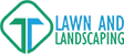 T&T Lawn and Landscaping